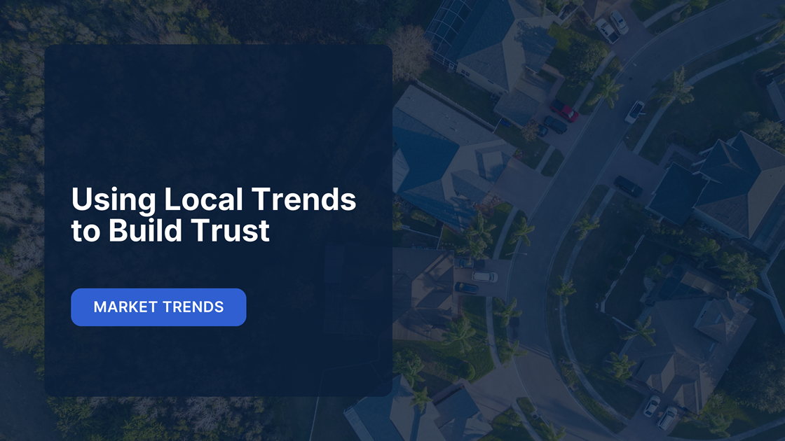 How agents use local market trends to build trust, TrendGraphix blog